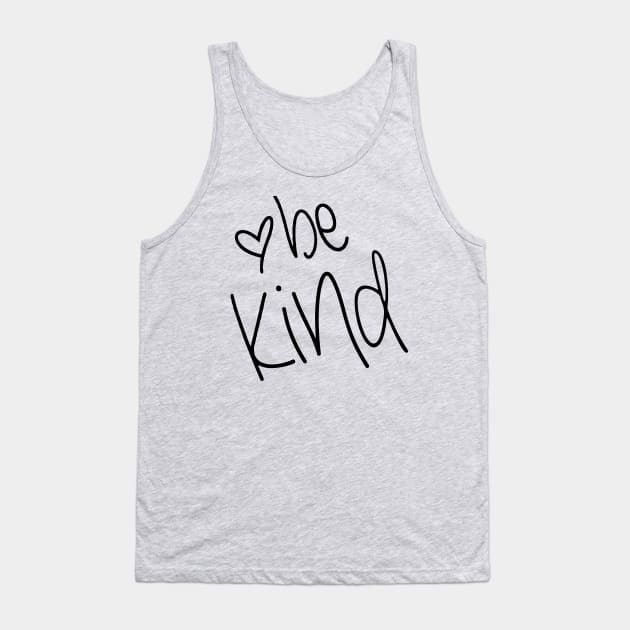 Be Kind Tank Top by Gtrx20